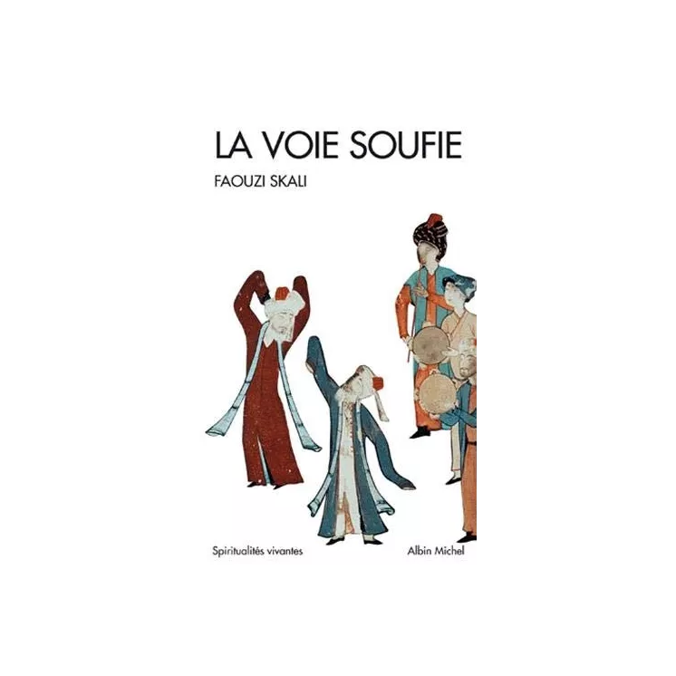 Faouzi Skali - La voie soufie