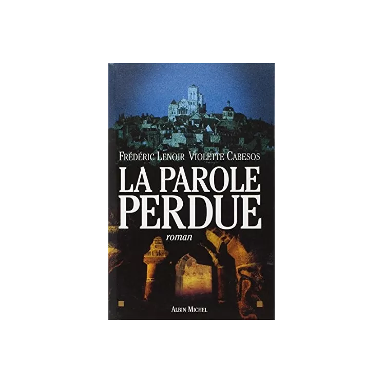 Frédéric Lenoir - La Parole perdue