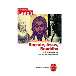 Frédéric Lenoir - SOCRATE, JÉSUS, BOUDDHA