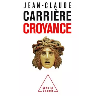 Jean Claude Carrière - Croyance