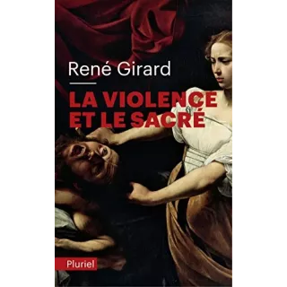 René Girard - La violence et le sacré