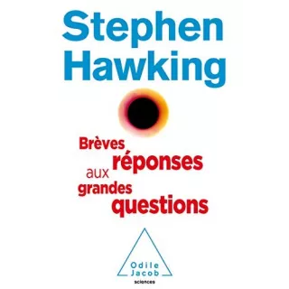 Stephen Hawking - Brèves réponses aux grandes questions