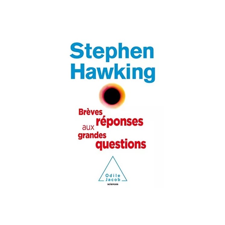 Stephen Hawking - Brèves réponses aux grandes questions