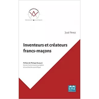 José Perez - INVENTEURS ET CRÉATEURS FRANCS-MAÇONS