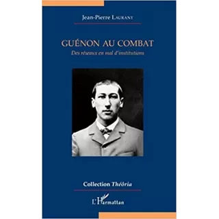 Jean Pierre Laurant - GUÉNON AU COMBAT