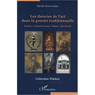 Patrick Ringgenberg - Les théories de l'art dans la pensée traditionnelle