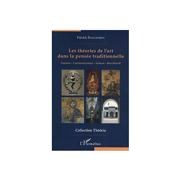 Patrick Ringgenberg - Les théories de l'art dans la pensée traditionnelle