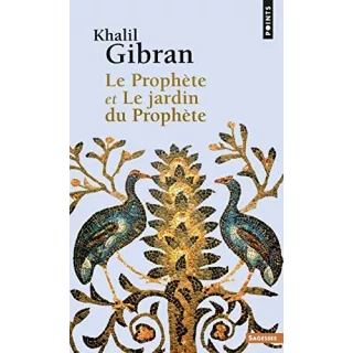 Khalil Gibran - Le prophète et Le jardin du prophète