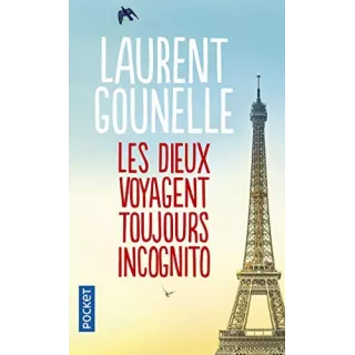 Laurent Gounelle - Les dieux voyagent toujours incognito