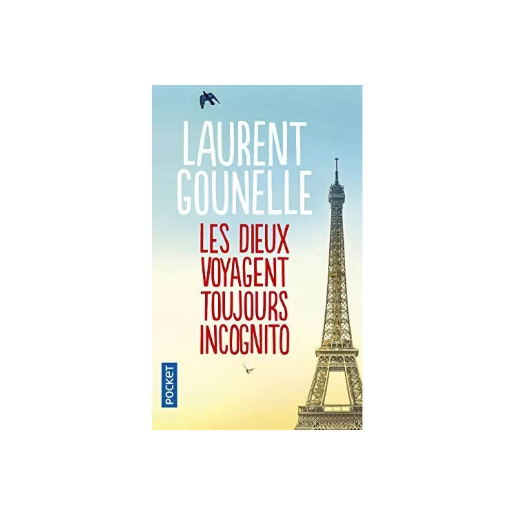 Laurent Gounelle - Les dieux voyagent toujours incognito