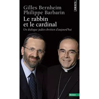 Gilles Bernheim, Philippe Barbarin - Le rabbin et le cardinal Un dialogue judéo-chrétien d'aujourd'hui