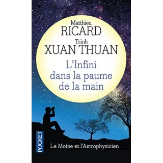 Matthieu Ricard, Trinh Xuan Thuan - L'Infini dans la paume de la main