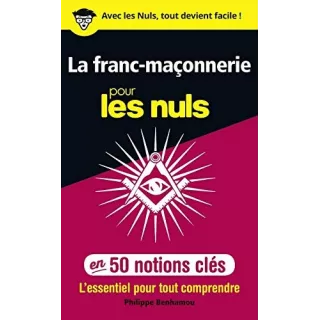 Philippe Benhamou - La franc-maçonnerie pour les Nuls en 50 notions clés