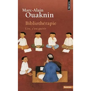 Marc Alain Ouaknin - BIBLIOTHERAPIE. LIRE, C'EST GUERIR