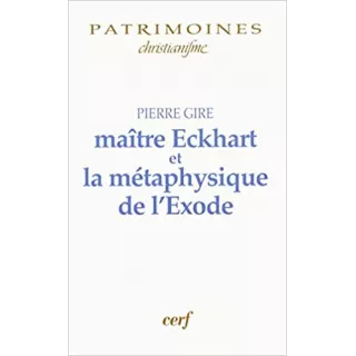 Pierre Gire  - Maître Eckhart et la métaphysique de l'Exode