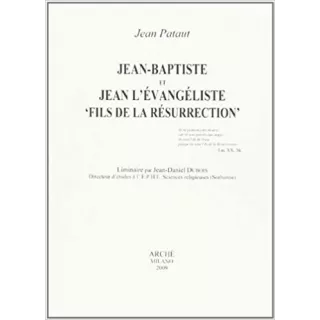 Jean Pataut - Jean-Baptiste et Jean l'Evangéliste « Fils de la Résurrection »