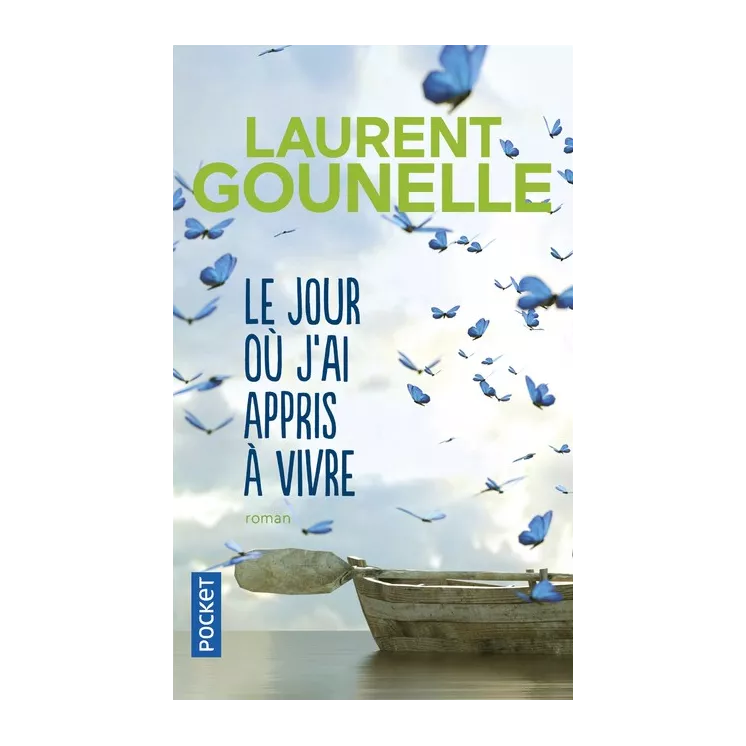 Laurent Gounelle - Le jour où j'ai appris à vivre