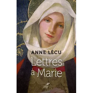 Anne Lecu - Lettres à Marie