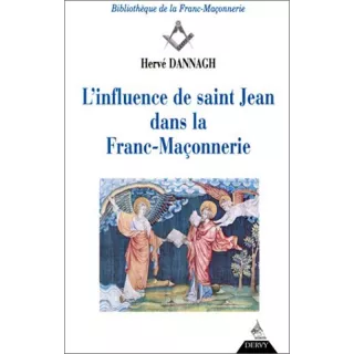 Hervé Dannagh - Influence de saint Jean dans la Franc-maçonnerie