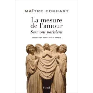 Maître Eckhart - La Mesure de l'amour