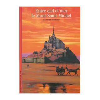 JEAN PAUL BRIGHELLI - Entre ciel et mer, le Mont Saint Michel