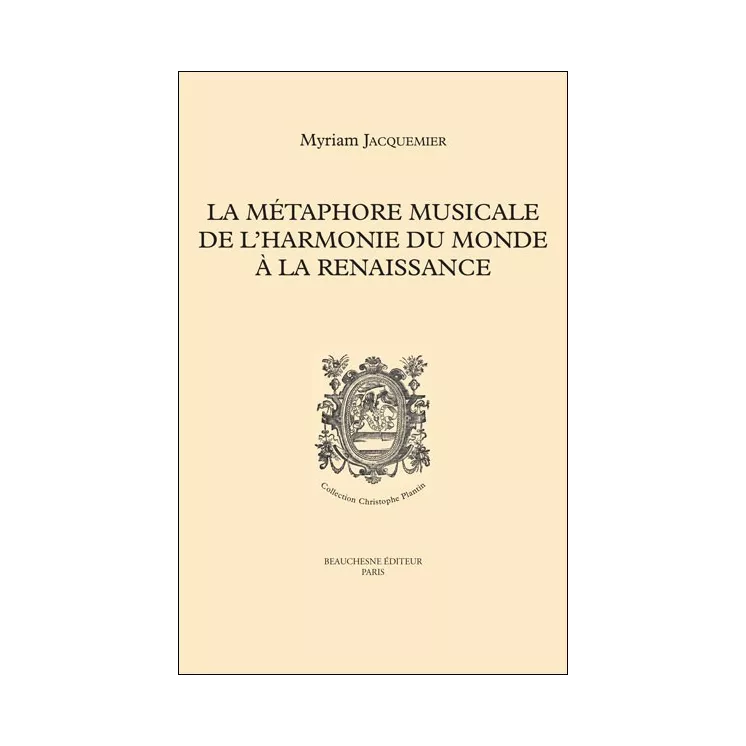 Myriam JACQUEMIER - LA MÉTAPHORE MUSICALE DE L’HARMONIE DU MONDE À LA RENAISSANCE