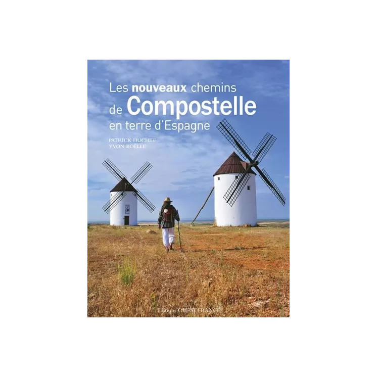 Patrick Huchet, Y. Boëlle - NOUVEAUX CHEMINS DE COMPOSTELLE ESPAGNE