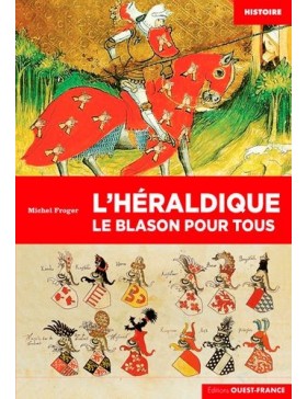 Michel Froger  - L'Heraldique, le Blason pour Tous