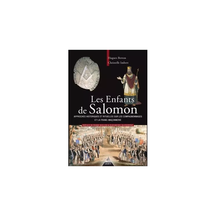 Christelle Imbert et Hugues Berton  - Les enfants de Salomon-Approches historiques et rituelles sur les compagnonnages