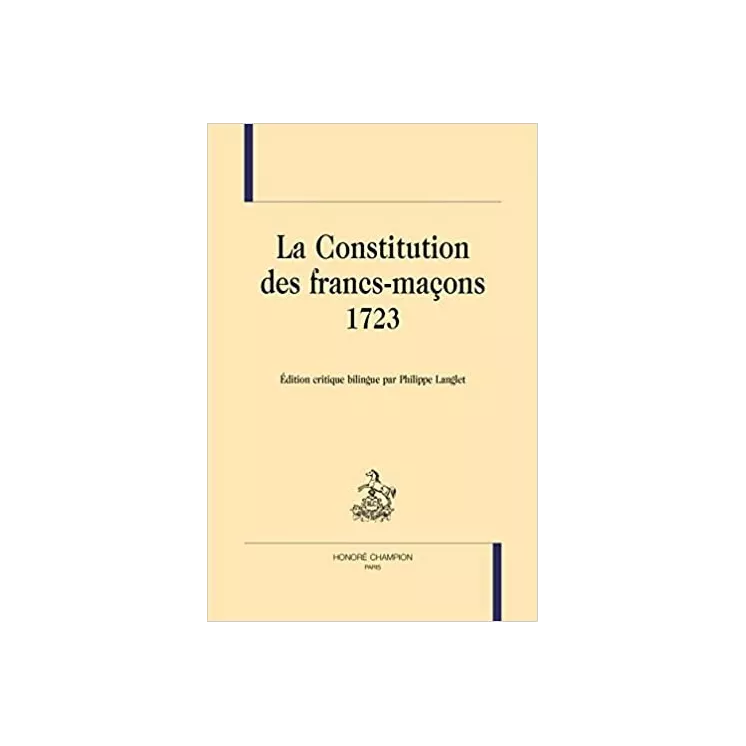 Philippe Langlet - LA CONSTITUTION DES FRANCS-MAÇONS, 1723