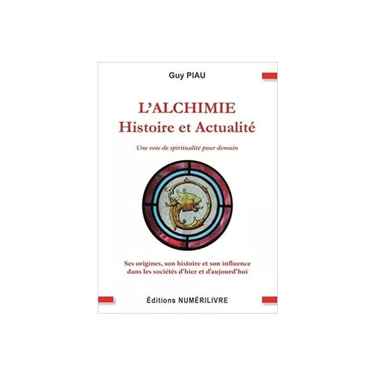 Guy Piau - ALCHIMIE, Histoire et Actualité