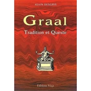 Alain Desgris - Graal. Tradition et Queste