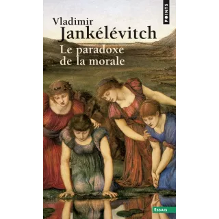 VLADIMIR JANKÉLÉVITCH - Le Paradoxe de la morale