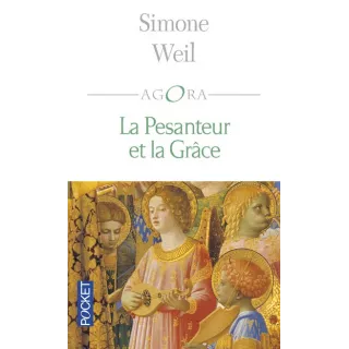 Simone Weil - La Pesanteur et la grâce