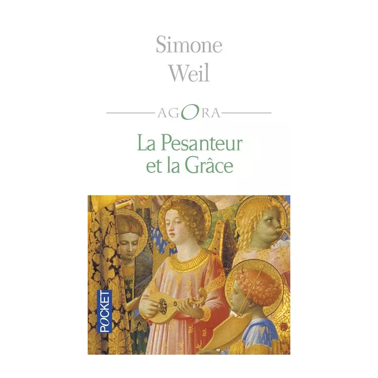 Simone Weil - La Pesanteur et la grâce