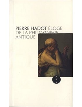 Pierre Hadot - Éloge de la...