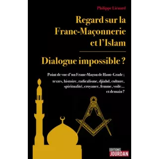 Philippe Liénard - Regard sur la Franc-maçonnerie et l’islam