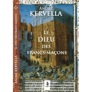 André Kervella - Le Dieu Des Francs-Maçons