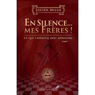 Lucien Millo  - T1 En Silence... mes Frères !