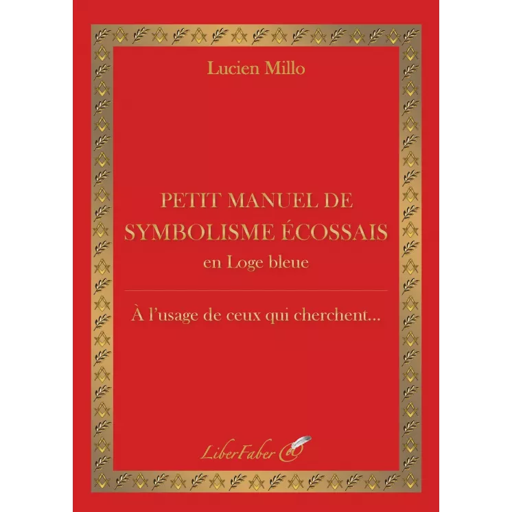 Lucien Millo  - Petit manuel de symbolisme écossais en Loge bleue