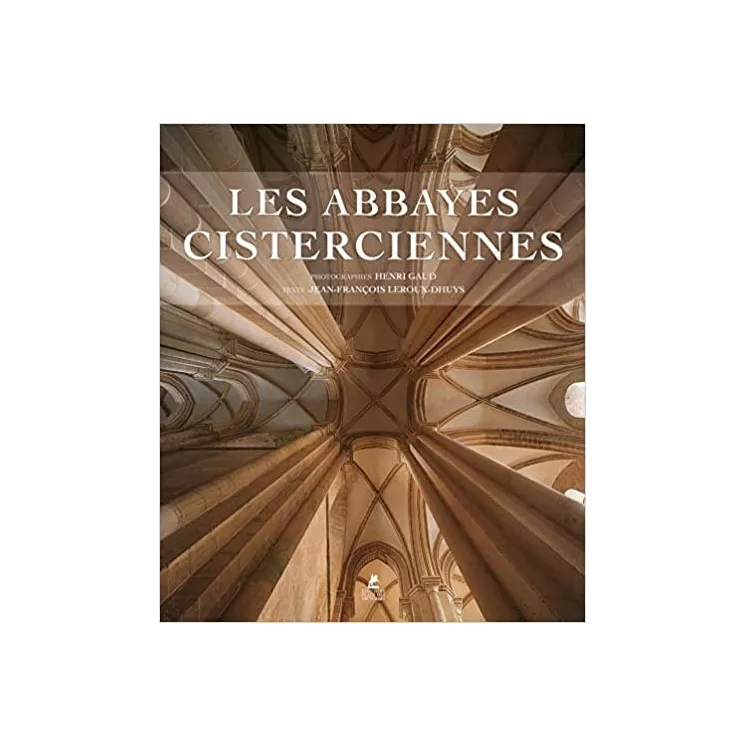 Jean François Leroux-dhuys - Les Abbayes cisterciennes