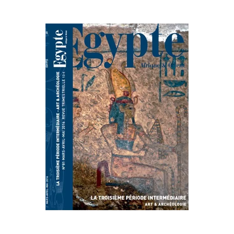 Collectif - Égypte num.81 La troisième période intermédiaire. Art et archéologie