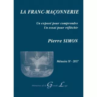 GLDF - Pierre Simon 2 - La Franc-maçonnerie