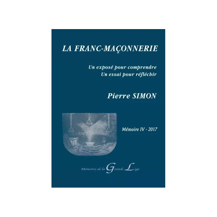 GLDF - Pierre Simon 2 - La Franc-maçonnerie