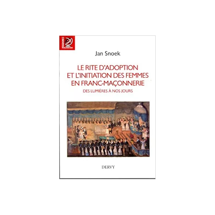 Jan SNOEK  - Le rite d'adoption et l'initiation des femmes en Franc-maçonnerie