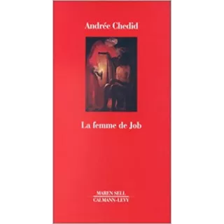 Andrée Chedid - La femme de Job