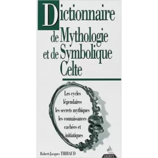 Robert Jacques Thibaud - Dictionnaire de mythologie et de symbolique celte