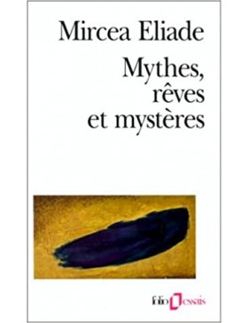 Mircea Eliade - Mythes,...