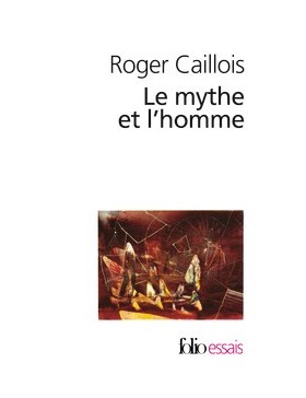 Roger Caillois - Le Mythe...