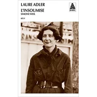 LAURE ADLER - L'insoumise Simone Weil